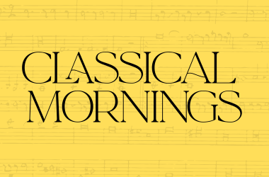 Classical Mornings text on yellow background and faded sheet music