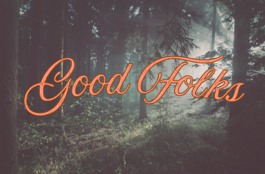 Good Folks wording in swirly orange text against faded forest photo